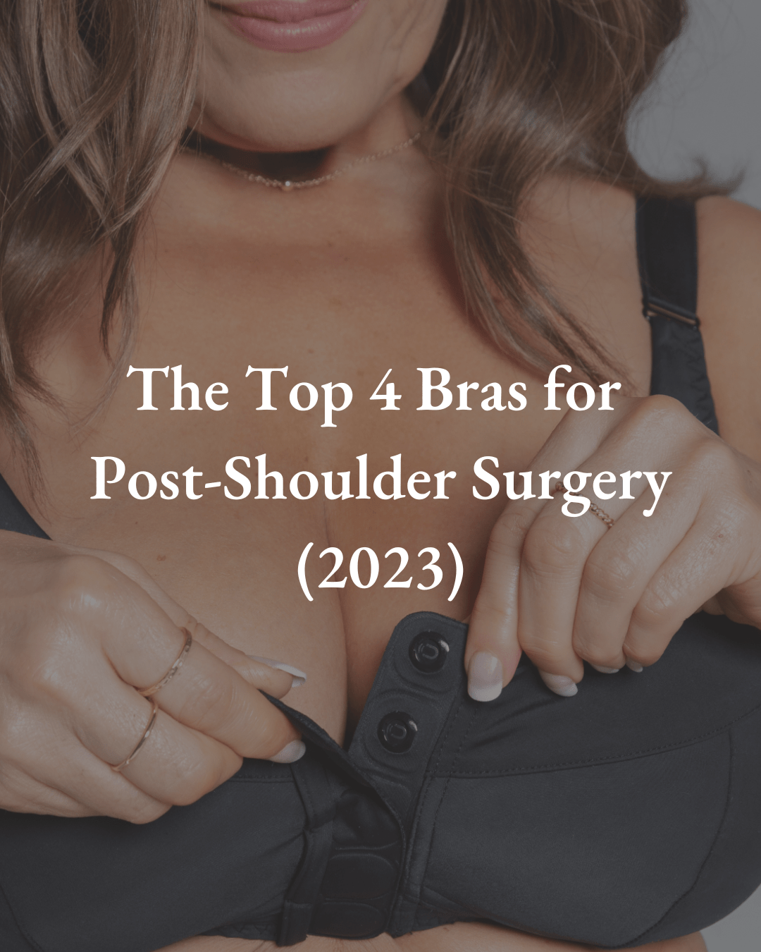 The Top 4 Bras for Post-Shoulder Surgery (2023) – Liberare