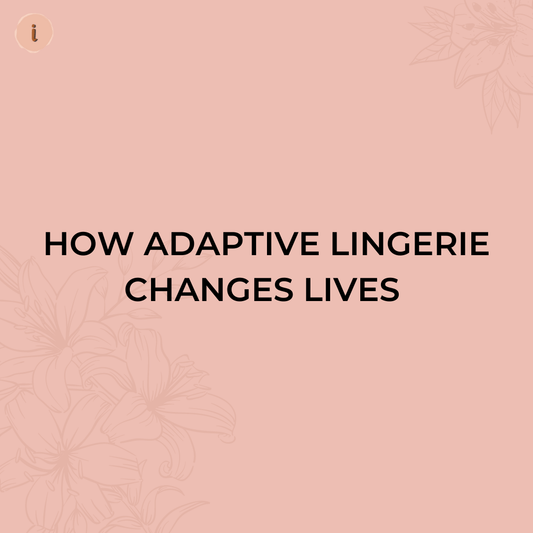 How Adaptive Lingerie Changes Lives - Liberare