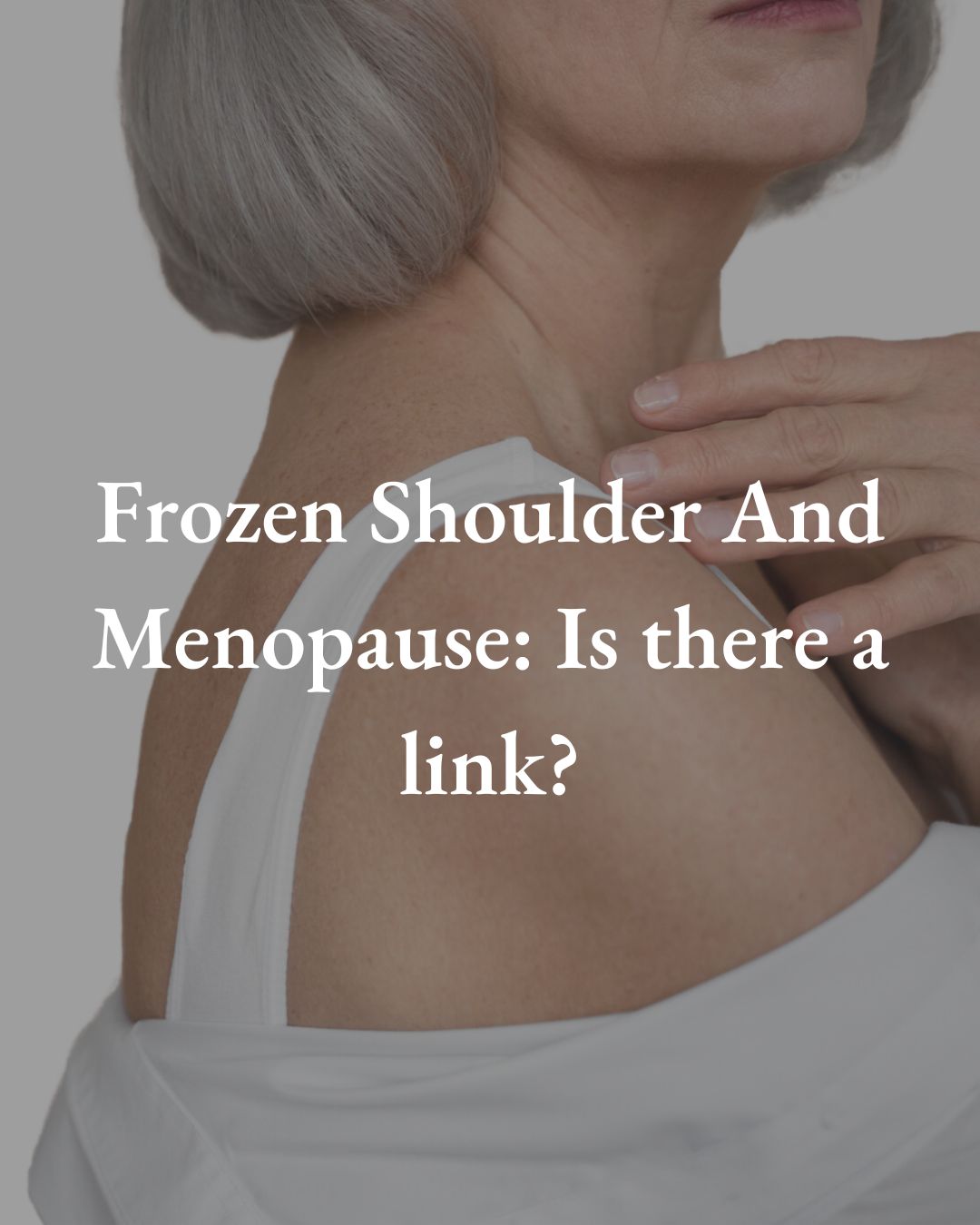 Frozen Shoulder And Menopause Is there a link? Liberare