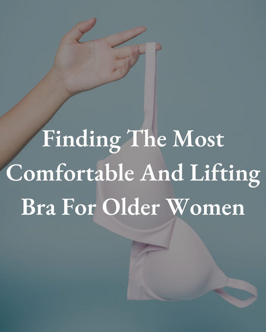 Finding The Most Comfortable And Lifting Bra For Older Women - Liberare