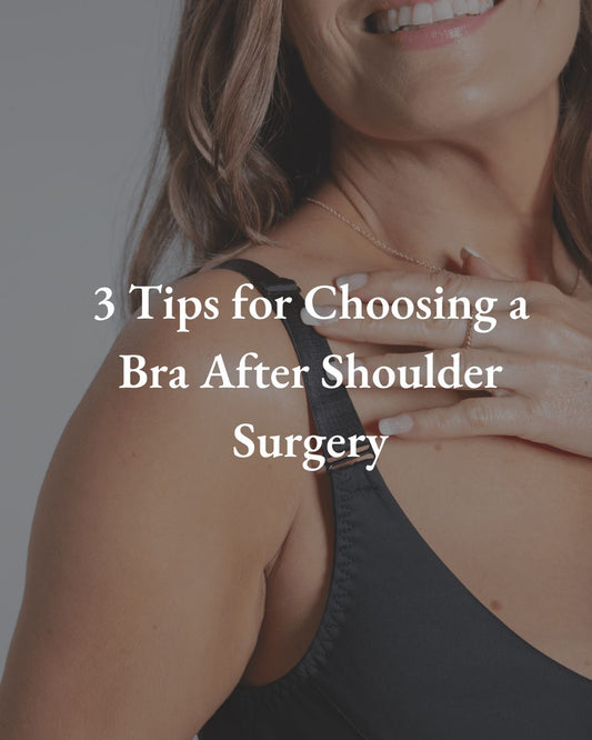 3 Tips for Choosing a Bra After Shoulder Surgery - Liberare