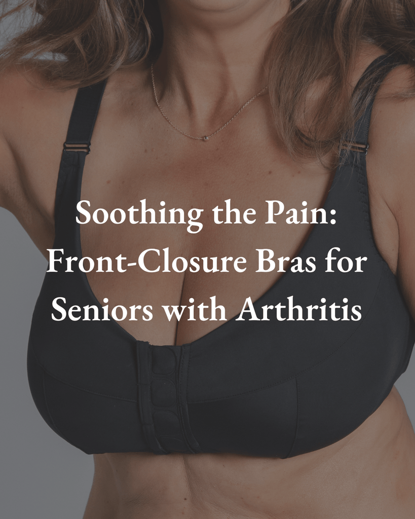 Soothing the Pain: Front-Closure Bras for Seniors with Arthritis – Liberare