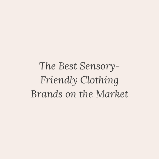 The Best Sensory-Friendly Clothing Brands on the Market - Liberare