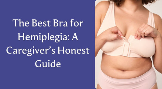 The Best Bra for Hemiplegia: A Caregiver’s Honest Guide - Liberare