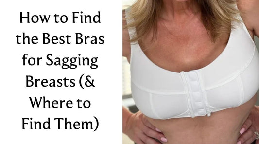 How to Find the Best Bras for Sagging Breasts (& Where to Find Them) - Liberare