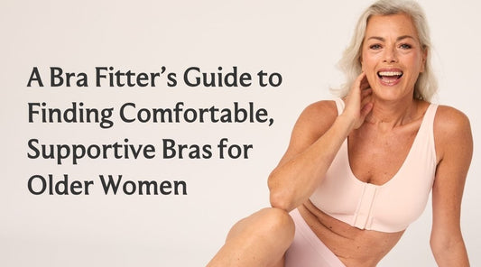 A Bra Fitter’s Guide to Finding Comfortable, Supportive Bras for Older Women - Liberare