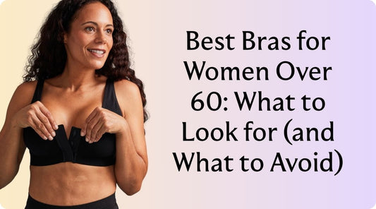 Best Bras for Women Over 60: What to Look for (and What to Avoid) - Liberare