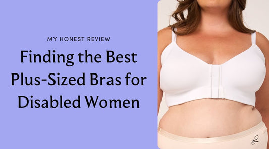 Finding the Best Plus Size Bras for Disabled Women: My Honest Review - Liberare