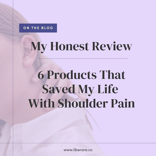 My Honest Review: 6 Products That Saved My Life With Shoulder Pain - Liberare