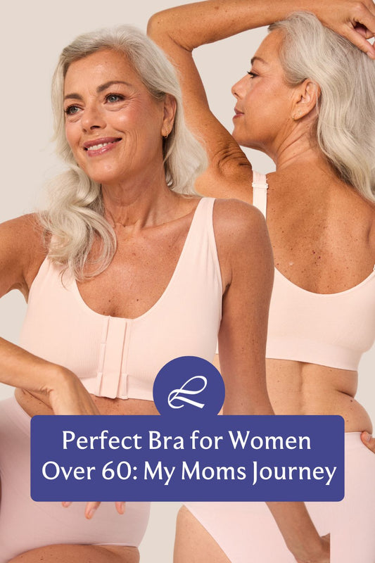 Perfect Bra for Women Over 60: My Moms Journey - Liberare