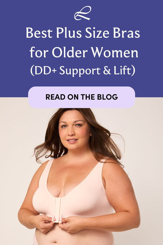 Best Plus Size Bras for Older Women (for DD+ women who need lift!) - Liberare