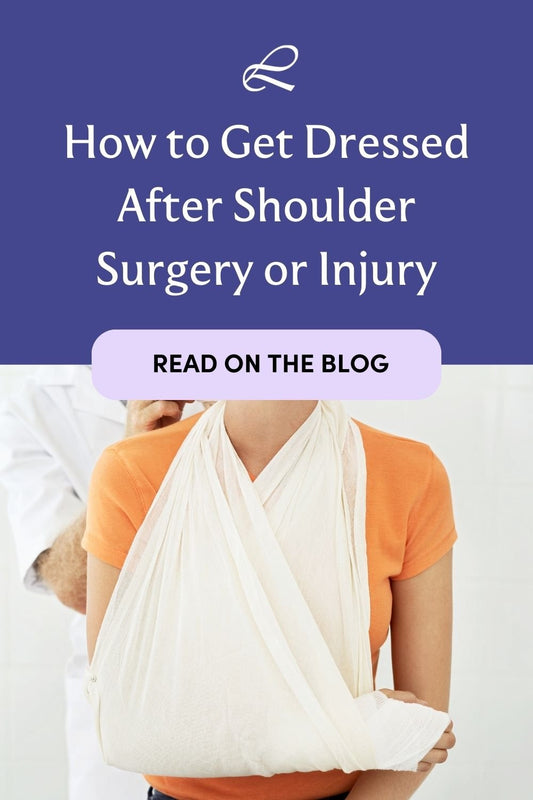 How to Get Dressed and Undressed After Shoulder Surgery or Injury - Liberare
