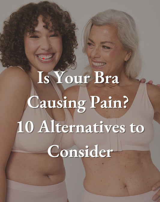 Is Your Bra Causing Pain? 10 Alternatives to Consider (2025) - Liberare